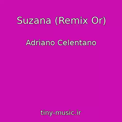 کاور آهنگ Suzana (Remix Or) از Adriano Celentano
