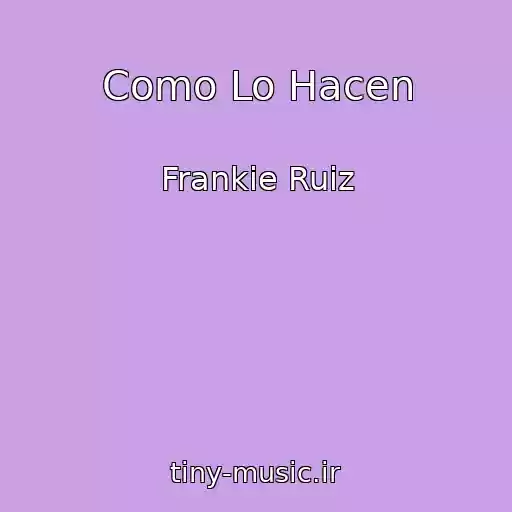 کاور آهنگ Como Lo Hacen از Frankie Ruiz
