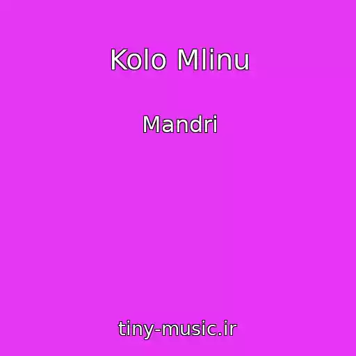 کاور آهنگ Kolo Mlinu از Mandri