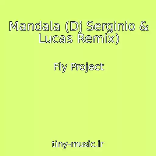کاور آهنگ Mandala (Dj Serginio & Lucas Remix) از Fly Project