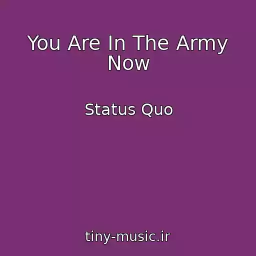 کاور آهنگ You Are In The Army Now از Status Quo