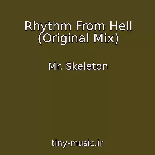 کاور آهنگ Rhythm From Hell (Original Mix) از Mr. Skeleton