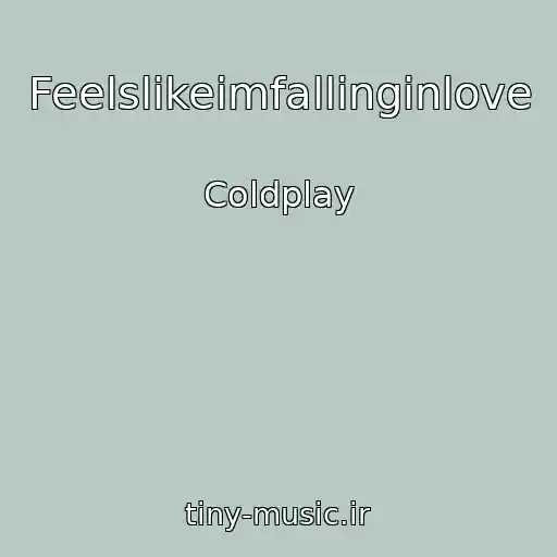 کاور آهنگ Feelslikeimfallinginlove از Coldplay