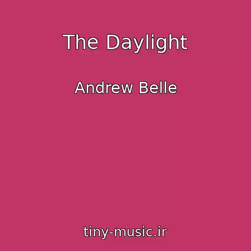 کاور آهنگ The Daylight از Andrew Belle