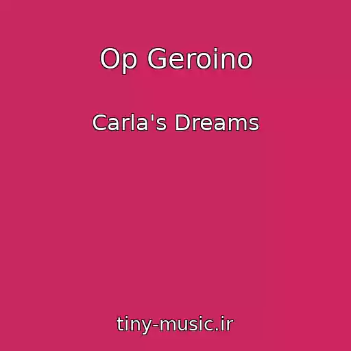 کاور آهنگ Op Geroino از Carla's Dreams