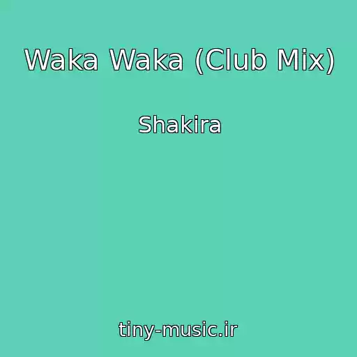 کاور آهنگ Waka Waka (Club Mix) از Shakira