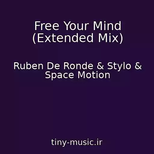 کاور آهنگ Free Your Mind (Extended Mix) از Ruben De Ronde & Stylo & Space Motion