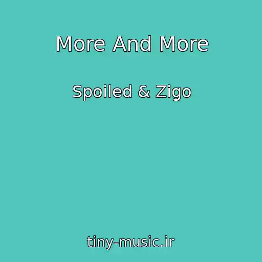کاور آهنگ More And More از Spoiled & Zigo