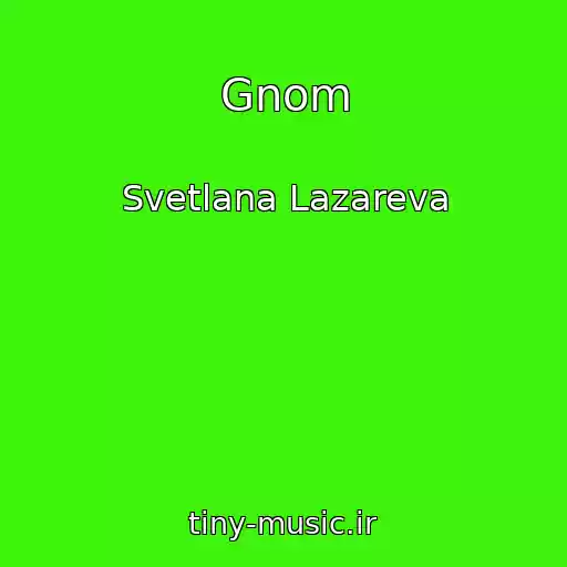 کاور آهنگ Gnom از Svetlana Lazareva