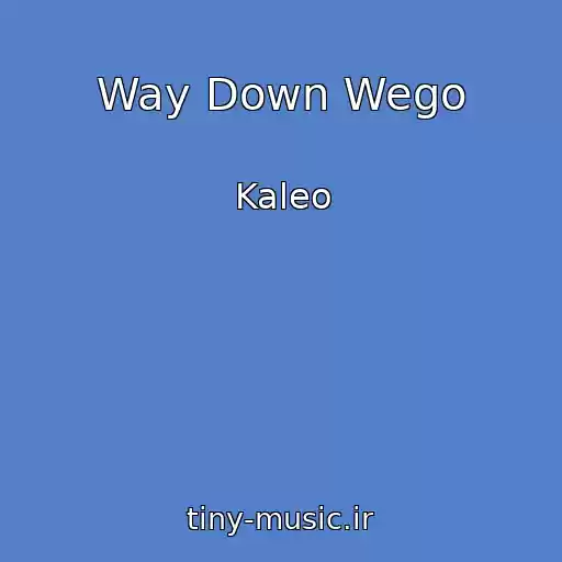 کاور آهنگ Way Down Wego از Kaleo