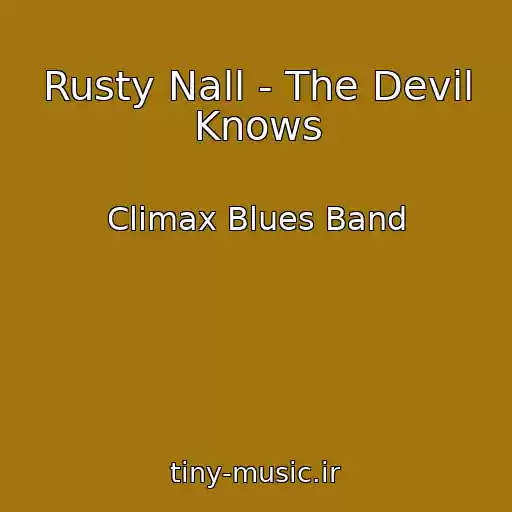 کاور آهنگ Rusty Nall - The Devil Knows از Climax Blues Band
