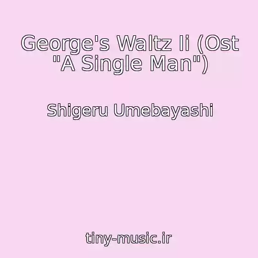 کاور آهنگ George's Waltz Ii (Ost "A Single Man") از Shigeru Umebayashi