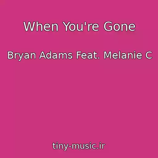 کاور آهنگ When You're Gone از Bryan Adams Feat. Melanie C