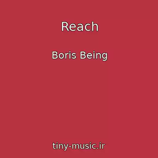 کاور آهنگ Reach از Boris Being