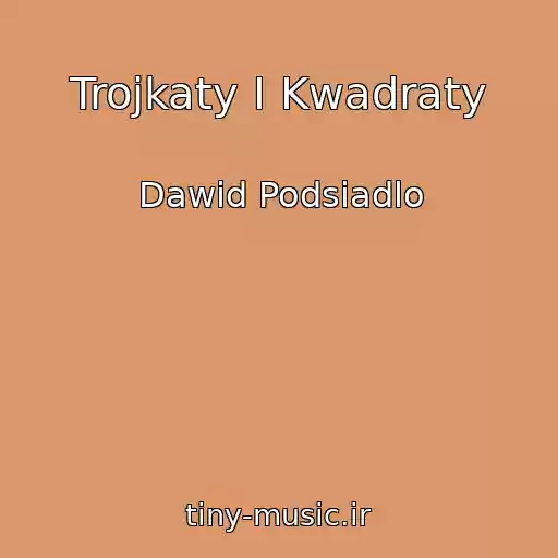 کاور آهنگ Trojkaty I Kwadraty از Dawid Podsiadlo