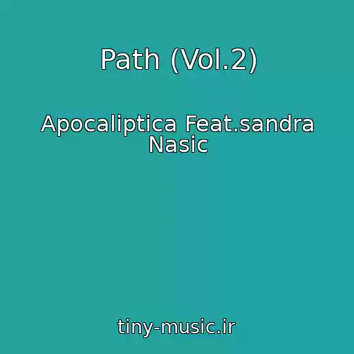 کاور آهنگ Path (Vol.2) از Apocaliptica Feat.sandra Nasic