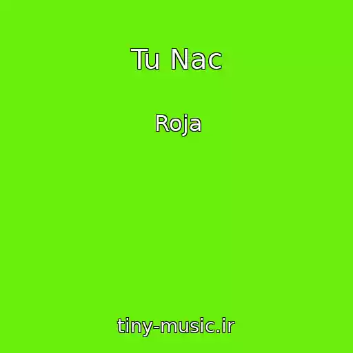 کاور آهنگ Tu Nac از Roja
