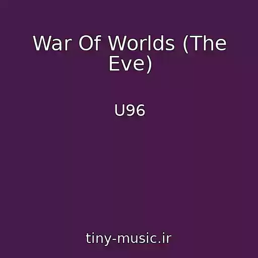 کاور آهنگ War Of Worlds (The Eve) از U96