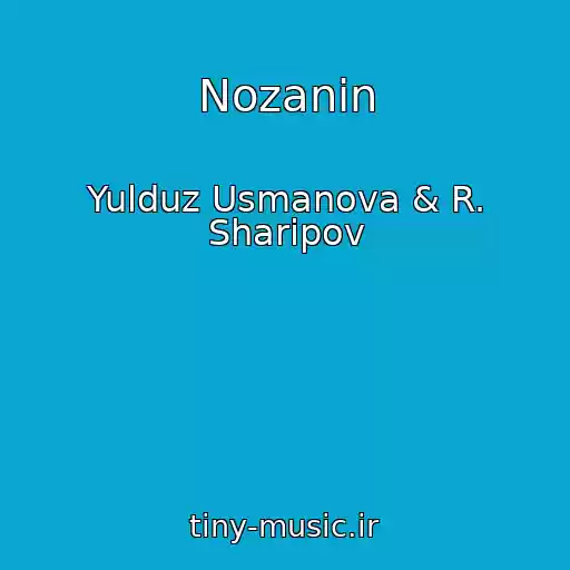 کاور آهنگ Nozanin از Yulduz Usmanova & R. Sharipov