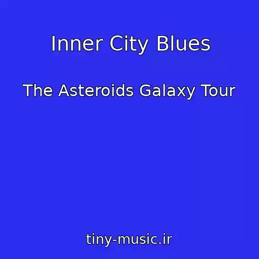 کاور آهنگ Inner City Blues از The Asteroids Galaxy Tour