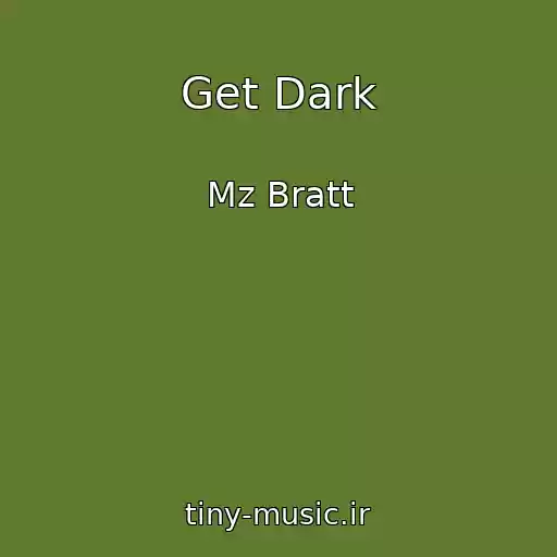 کاور آهنگ Get Dark از Mz Bratt