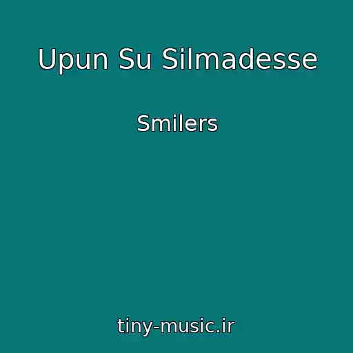 کاور آهنگ Upun Su Silmadesse از Smilers