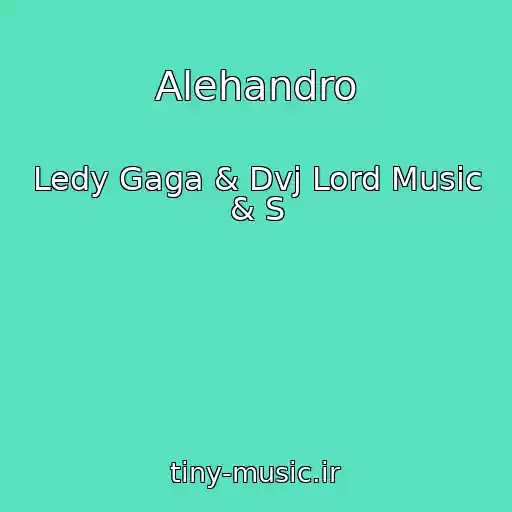 کاور آهنگ Alehandro از Ledy Gaga & Dvj Lord Music & S
