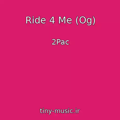 کاور آهنگ Ride 4 Me (Og) از 2Pac