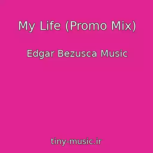 کاور آهنگ My Life (Promo Mix) از Edgar Bezusca Music