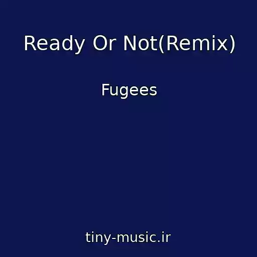 کاور آهنگ Ready Or Not(Remix) از Fugees