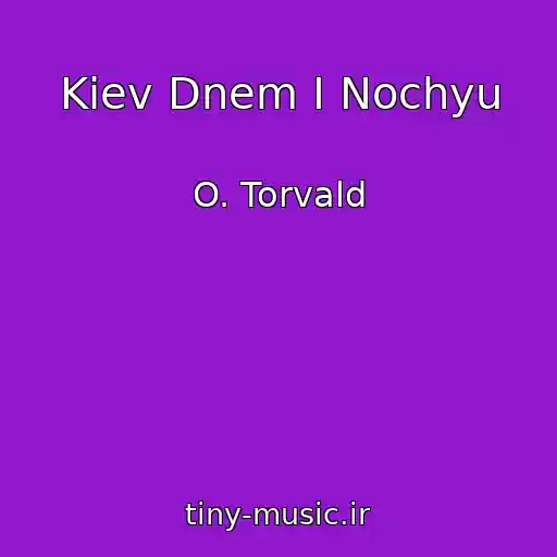 کاور آهنگ Kiev Dnem I Nochyu از O. Torvald