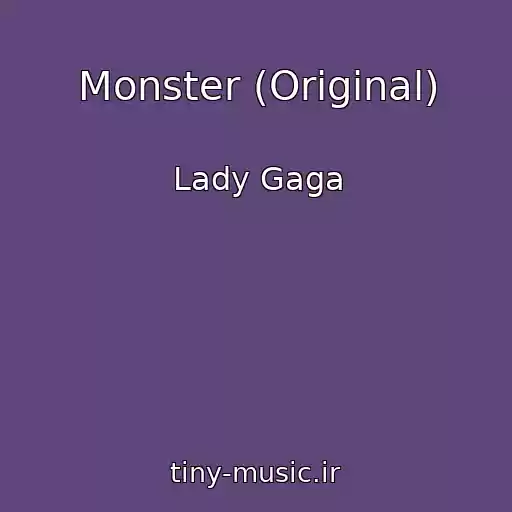 کاور آهنگ Monster (Original) از Lady Gaga