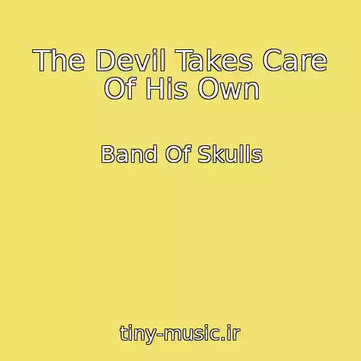 کاور آهنگ The Devil Takes Care Of His Own از Band Of Skulls