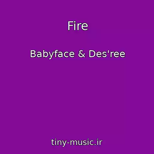 کاور آهنگ Fire از Babyface & Des'ree