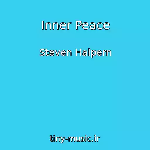 کاور آهنگ Inner Peace از Steven Halpern