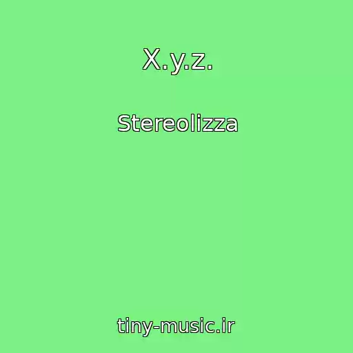 کاور آهنگ X.y.z. از Stereolizza
