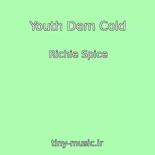 کاور آهنگ Youth Dem Cold از Richie Spice