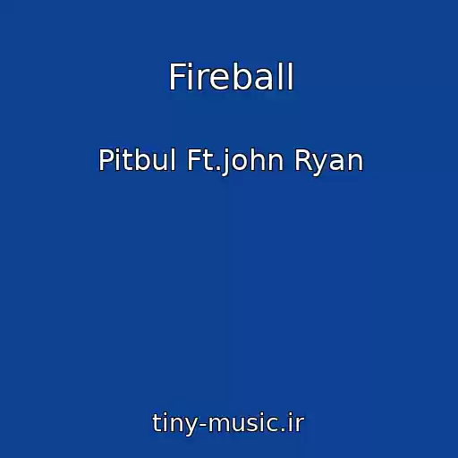 کاور آهنگ Fireball از Pitbul Ft.john Ryan