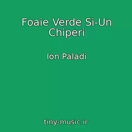 کاور آهنگ Foaie Verde Si-Un Chiperi از Ion Paladi
