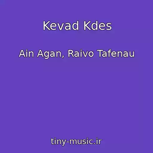 کاور آهنگ Kevad Kdes از Ain Agan, Raivo Tafenau