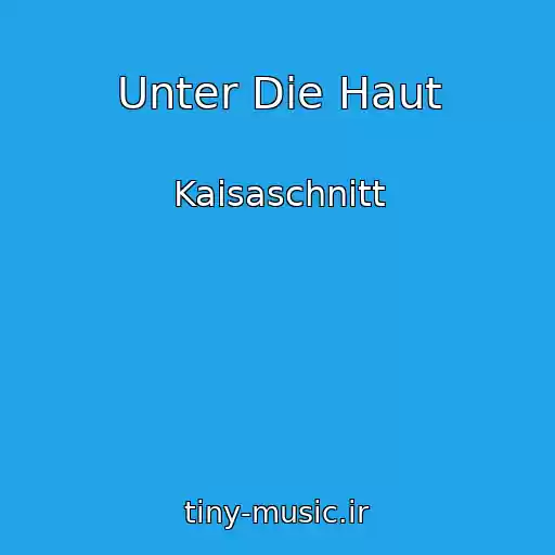 کاور آهنگ Unter Die Haut از Kaisaschnitt