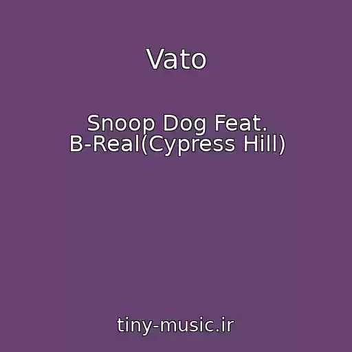 کاور آهنگ Vato از Snoop Dog Feat. B-Real(Cypress Hill)