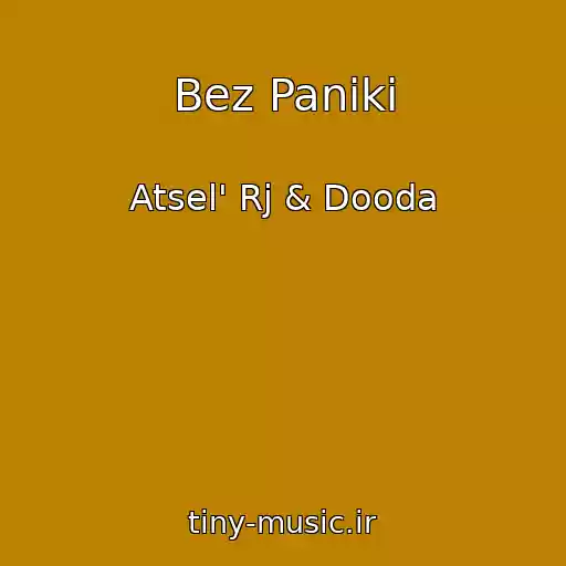 کاور آهنگ Bez Paniki از Atsel' Rj & Dooda
