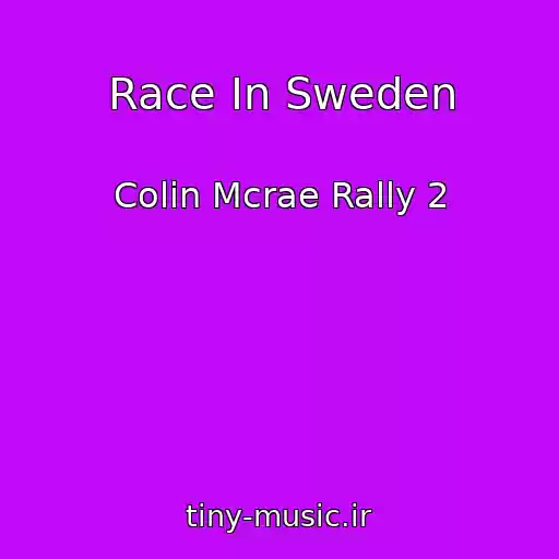 کاور آهنگ Race In Sweden از Colin Mcrae Rally 2