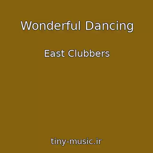 کاور آهنگ Wonderful Dancing از East Clubbers