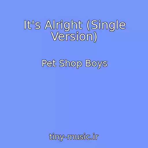 کاور آهنگ It's Alright (Single Version) از Pet Shop Boys