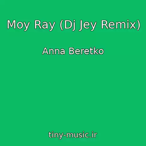 کاور آهنگ Moy Ray (Dj Jey Remix) از Anna Beretko