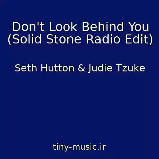 کاور آهنگ Don't Look Behind You (Solid Stone Radio Edit) از Seth Hutton & Judie Tzuke