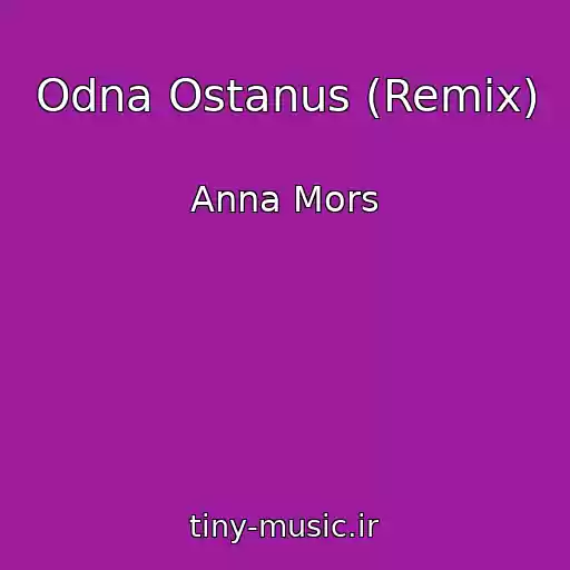 کاور آهنگ Odna Ostanus (Remix) از Anna Mors