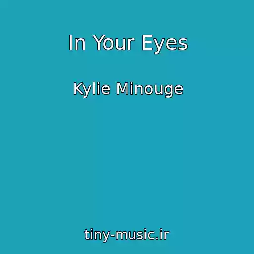 کاور آهنگ In Your Eyes از Kylie Minouge